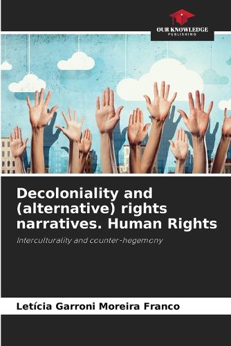 Decoloniality and (alternative) rights narratives. Human Rights