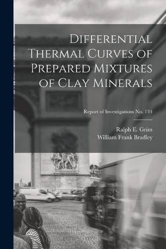 Differential Thermal Curves of Prepared Mixtures of Clay Minerals; Report of Investigations No. 134