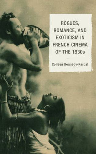 Cover image for Rogues, Romance, and Exoticism in French Cinema of the 1930s