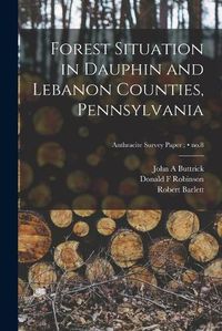 Cover image for Forest Situation in Dauphin and Lebanon Counties, Pennsylvania; no.8