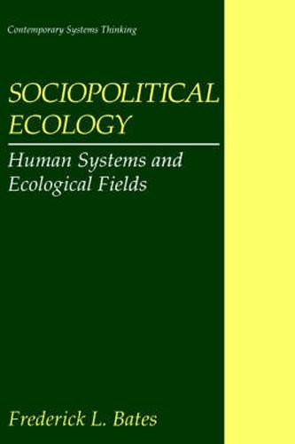 Cover image for Sociopolitical Ecology: Human Systems and Ecological Fields