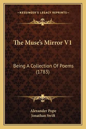 Cover image for The Muse's Mirror V1: Being a Collection of Poems (1783)
