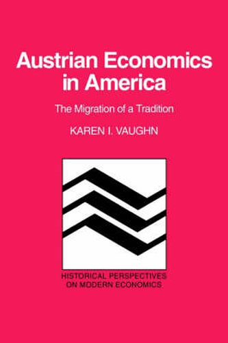 Cover image for Austrian Economics in America: The Migration of a Tradition