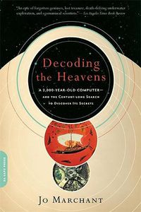 Cover image for Decoding the Heavens: A 2,000-year-old Computer--and the Century-long Search to Discover Its Secrets