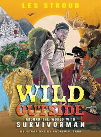 Cover image for Wild Outside: Around the World with Survivorman