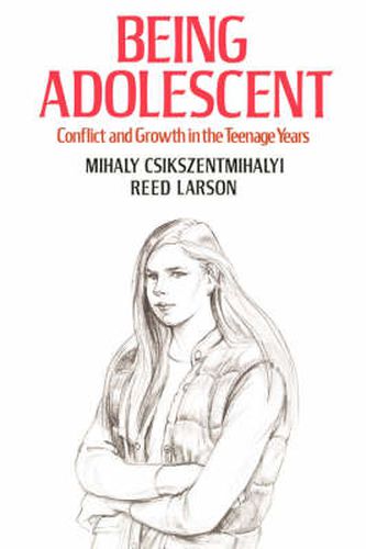 Being Adolescent: Conflict and Growth in the Teenage Years