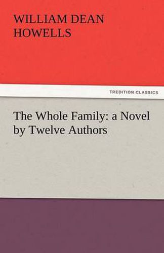 Cover image for The Whole Family: A Novel by Twelve Authors