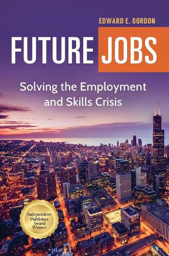 Cover image for Future Jobs: Solving the Employment and Skills Crisis