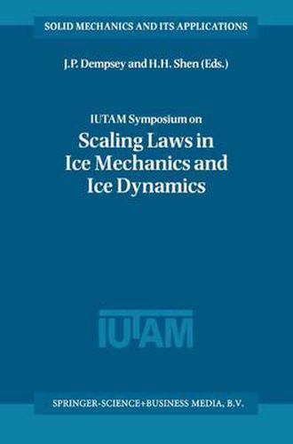 Cover image for IUTAM Symposium on Scaling Laws in Ice Mechanics and Ice Dynamics: Proceedings of the IUTAM Symposium held in Fairbanks, Alaska, U.S.A., 13-16 June 2000