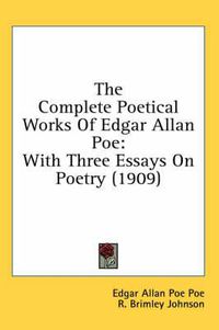 Cover image for The Complete Poetical Works of Edgar Allan Poe: With Three Essays on Poetry (1909)