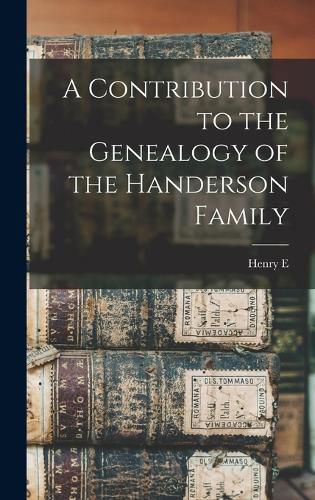 Cover image for A Contribution to the Genealogy of the Handerson Family