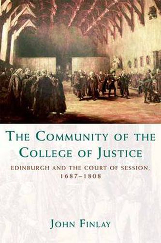 The Community of the College of Justice: Edinburgh and the Court of Session, 1687-1808