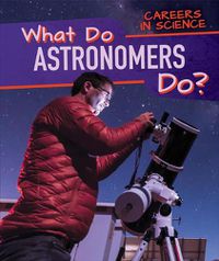 Cover image for What Do Astronomers Do?