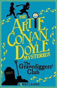 Cover image for Artie Conan Doyle and the Gravediggers' Club