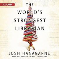 Cover image for The World's Strongest Librarian: A Memoir of Tourette's, Faith, Strength, and the Power of Family