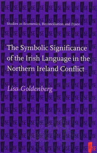 Cover image for The Symbolic Significance of the Irish Language in the Northern Ireland Conflict