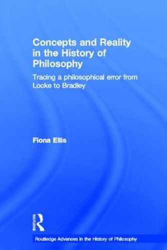 Cover image for Concepts and Reality in the History of Philosophy: Tracing a Philosophical Error from Locke to Bradley