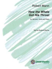 Cover image for How the Whale got his Throat: For Narrator, Violin and Piano