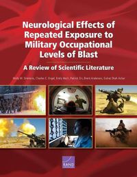 Cover image for Neurological Effects of Repeated Exposure to Military Occupational Levels of Blast: A Review of Scientific Literature