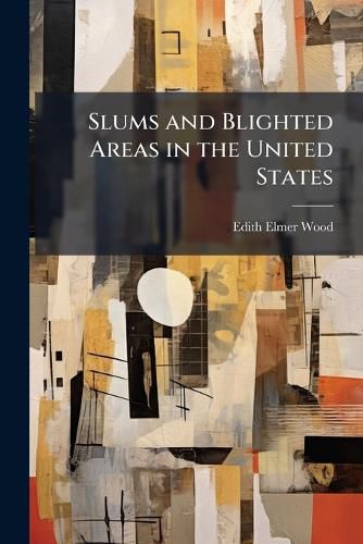 Cover image for Slums and Blighted Areas in the United States