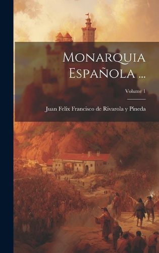 Cover image for Monarquia Espanola ...; Volume 1