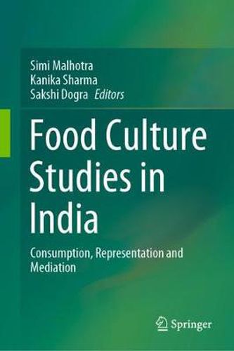 Cover image for Food Culture Studies in India: Consumption, Representation and Mediation