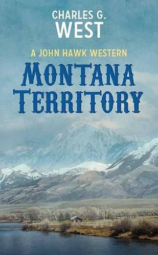 Montana Territory: A John Hawk Western