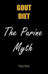 Cover image for Gout Diet The Purine Myth