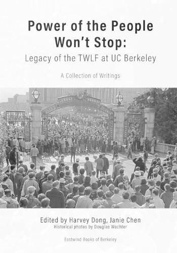 Cover image for Power of the People Won't Stop: Legacy of the TWLF at UC Berkeley