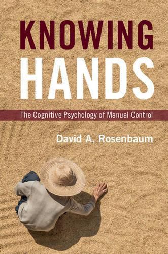 Knowing Hands: The Cognitive Psychology of Manual Control