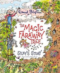 Cover image for The Magic Faraway Tree: Silky's Story