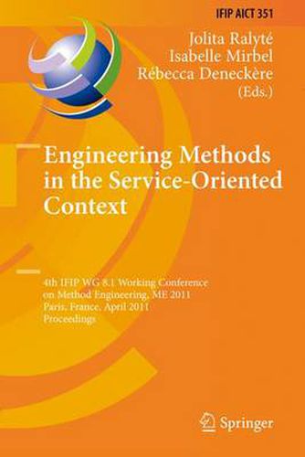 Cover image for Engineering Methods in the Service-Oriented Context: 4th IFIP WG 8.1 Working Conference on Method Engineering, ME 2011, Paris, France, April 20-22, 2011, Proceedings