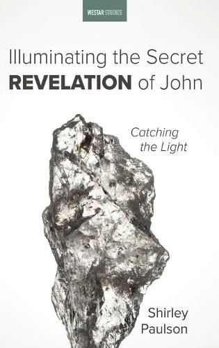 Illuminating the Secret Revelation of John: Catching the Light