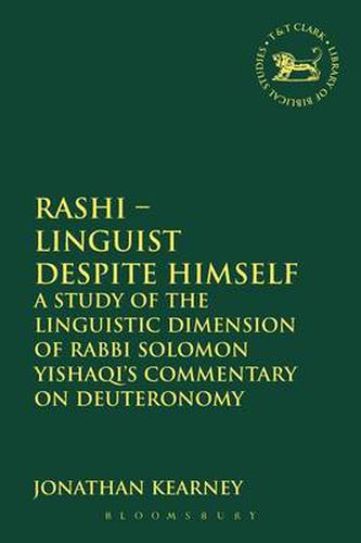 Cover image for Rashi - Linguist despite Himself: A Study of the Linguistic Dimension of Rabbi Solomon Yishaqi's Commentary on Deuteronomy