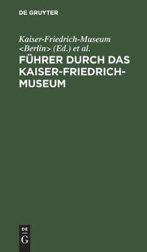 Fuhrer durch das Kaiser-Friedrich-Museum