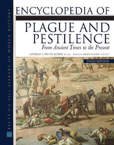 Encyclopedia of Plague and Pestilence: From Ancient Times to the Present