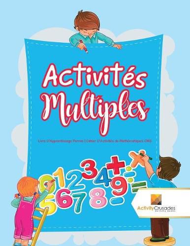 Activites Multiples: Livre D'Apprentissage Permis Cahier D'Activites de Mathematiques CM3