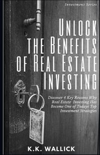 Cover image for Unlock the Benefits of Real Estate Investing