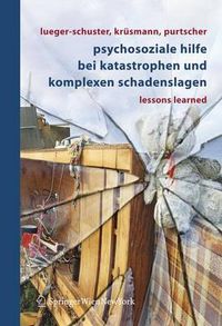 Cover image for Psychosoziale Hilfe bei Katastrophen und komplexen Schadenslagen: Lessons Learned