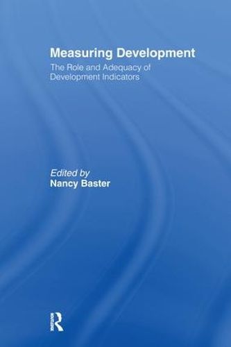 Cover image for Measuring Development: the Role and Adequacy of Development Indicators: The Role and Adequacy of Development Indicators