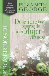 Cover image for Proverbios 31 Descubre Los Tesoros de Una Mujer Virtuosa