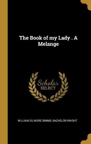 Cover image for The Book of my Lady . A Melange