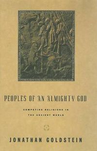 Cover image for Peoples of an Almighty God: Competing Religions in the Ancient World