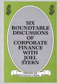 Cover image for Six Roundtable Discussions of Corporate Finance with Joel Stern