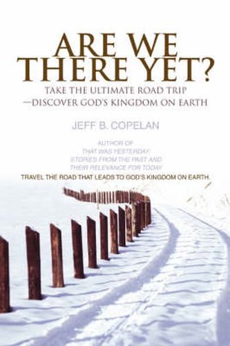 Cover image for Are We There Yet?: Take the Ultimate Road Trip-Discover God's Kingdom on Earth