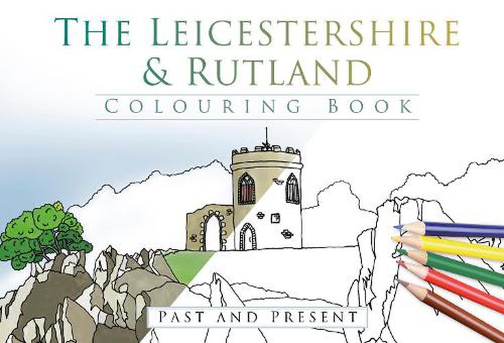 Cover image for The Leicestershire and Rutland Colouring Book: Past and Present