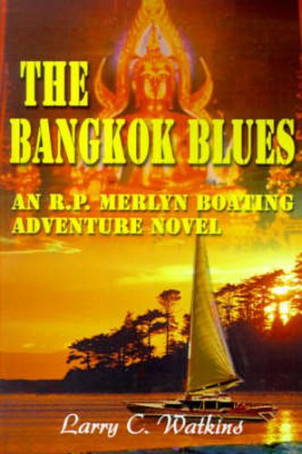 Cover image for The Bangkok Blues: An R.P. Merlyn Boating Adventure Novel