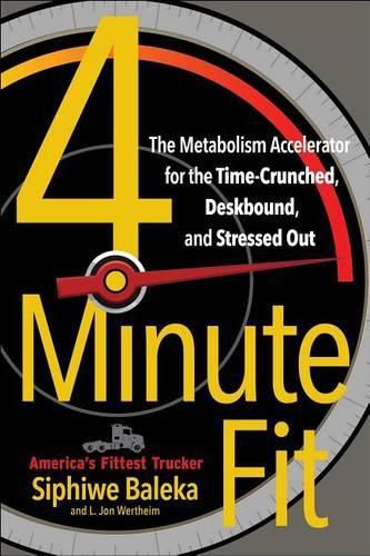 Cover image for 4-Minute Fit: The Metabolism Accelerator for the Time Crunched, Deskbound, and Stressed-Out