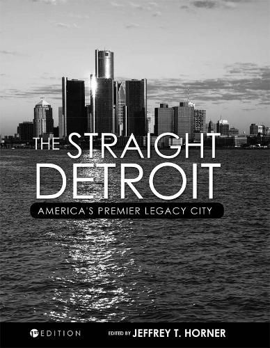 Cover image for The Straight Detroit: America's Premier Legacy City