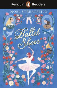 Cover image for Penguin Readers Level 2: Ballet Shoes (ELT Graded Reader)